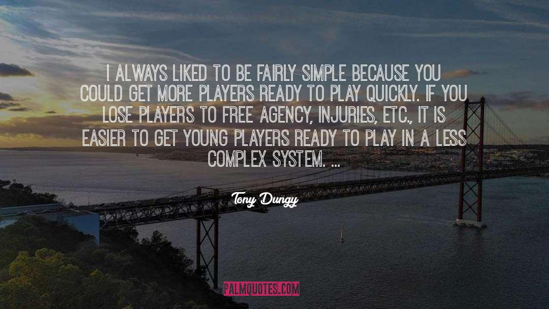 Tony Dungy Quotes: I always liked to be