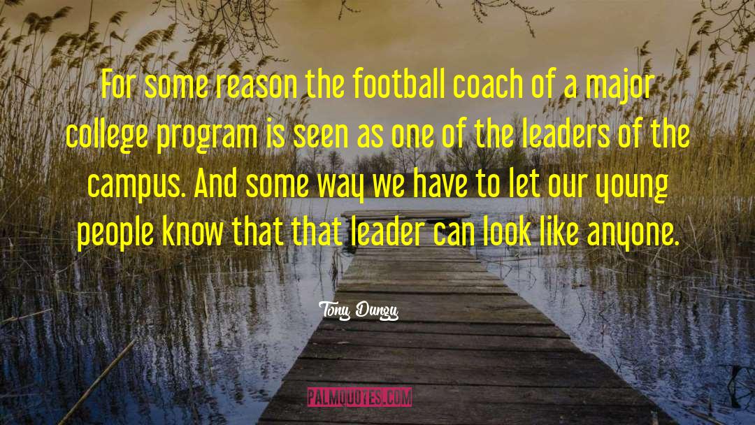Tony Dungy Quotes: For some reason the football