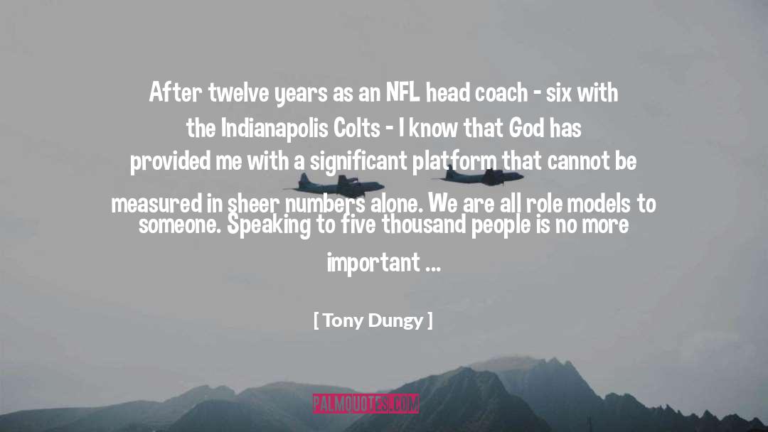 Tony Dungy Quotes: After twelve years as an