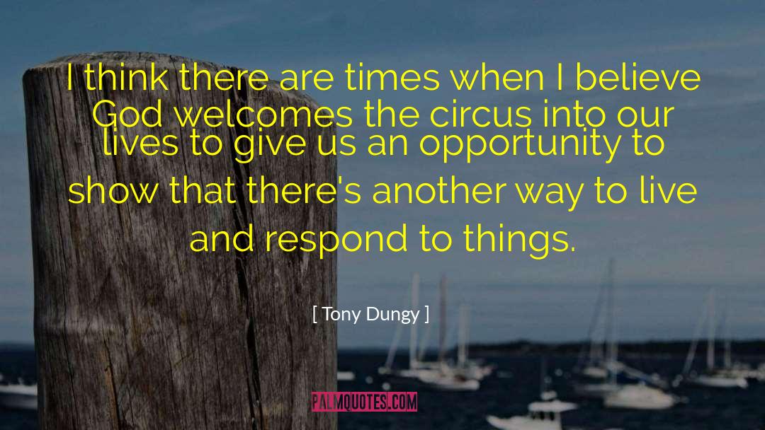 Tony Dungy Quotes: I think there are times