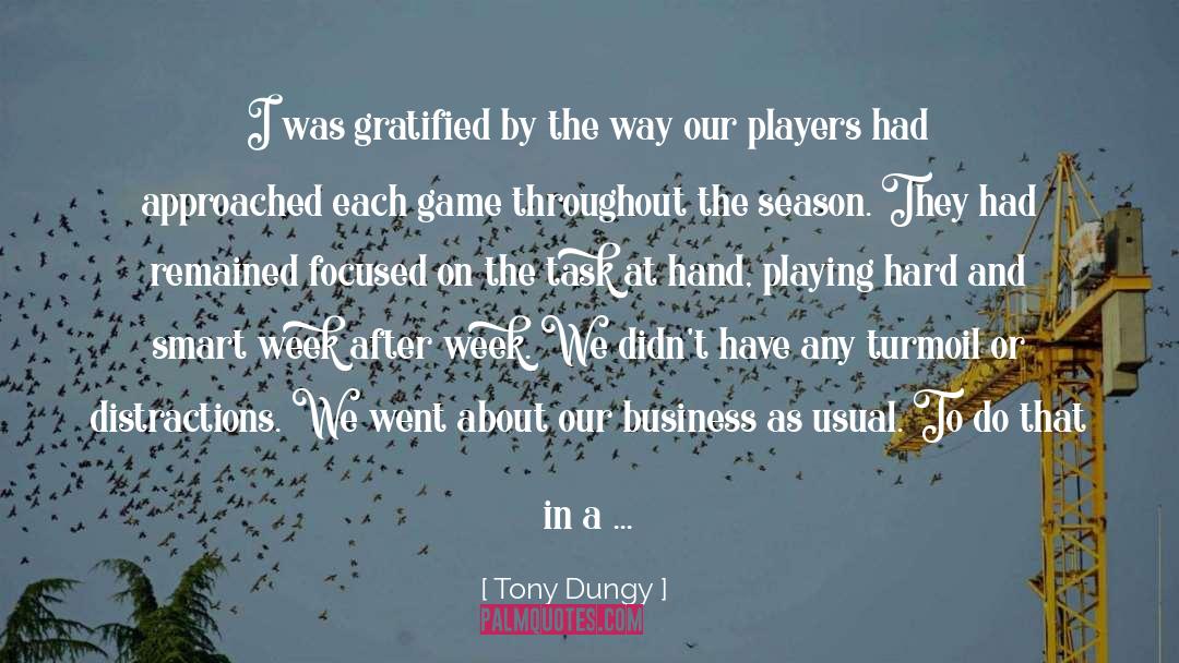 Tony Dungy Quotes: I was gratified by the