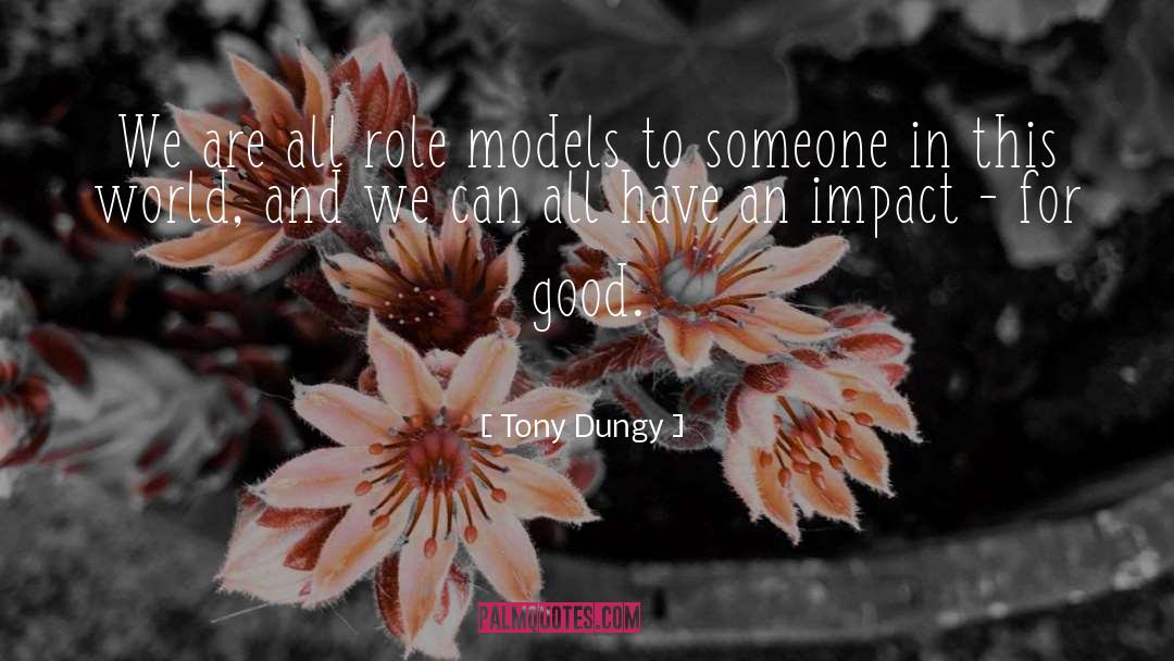 Tony Dungy Quotes: We are all role models