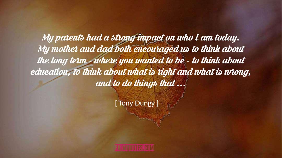 Tony Dungy Quotes: My parents had a strong