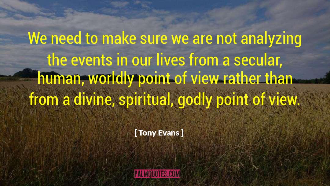 Tony Evans Quotes: We need to make sure