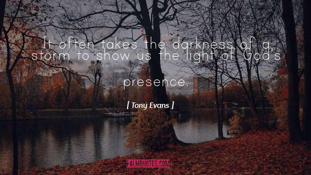 Tony Evans Quotes: It often takes the darkness