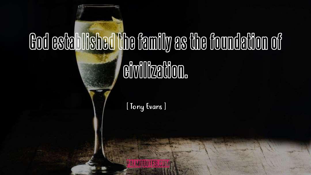 Tony Evans Quotes: God established the family as