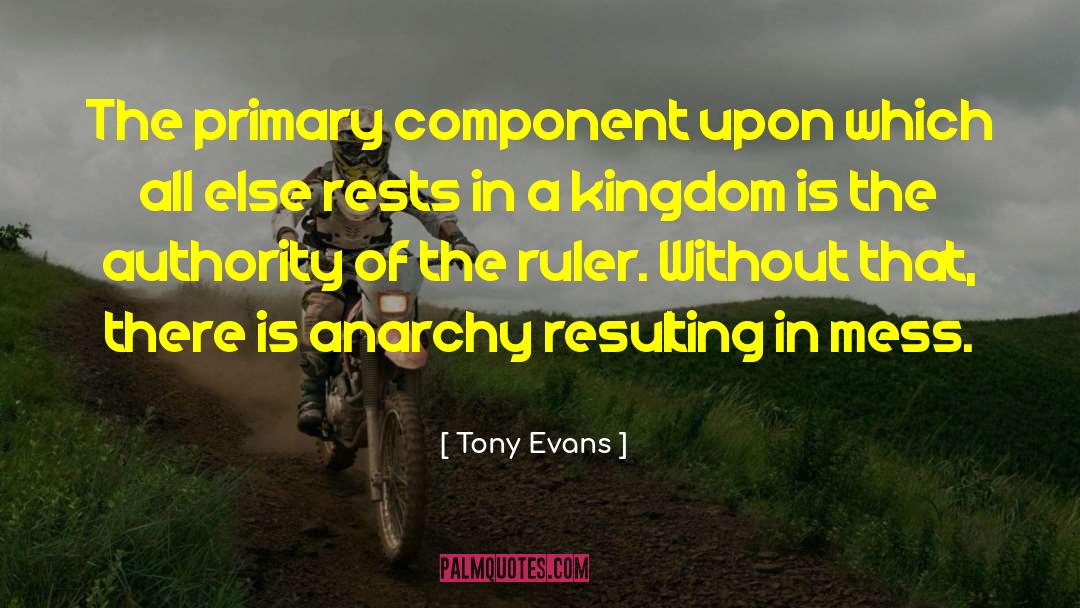 Tony Evans Quotes: The primary component upon which