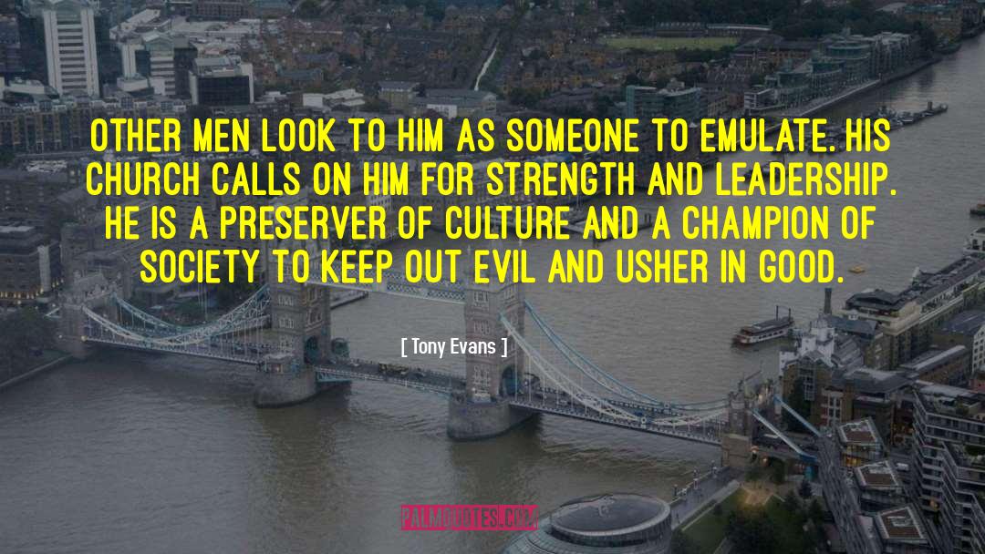 Tony Evans Quotes: Other men look to him