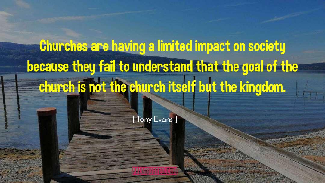 Tony Evans Quotes: Churches are having a limited
