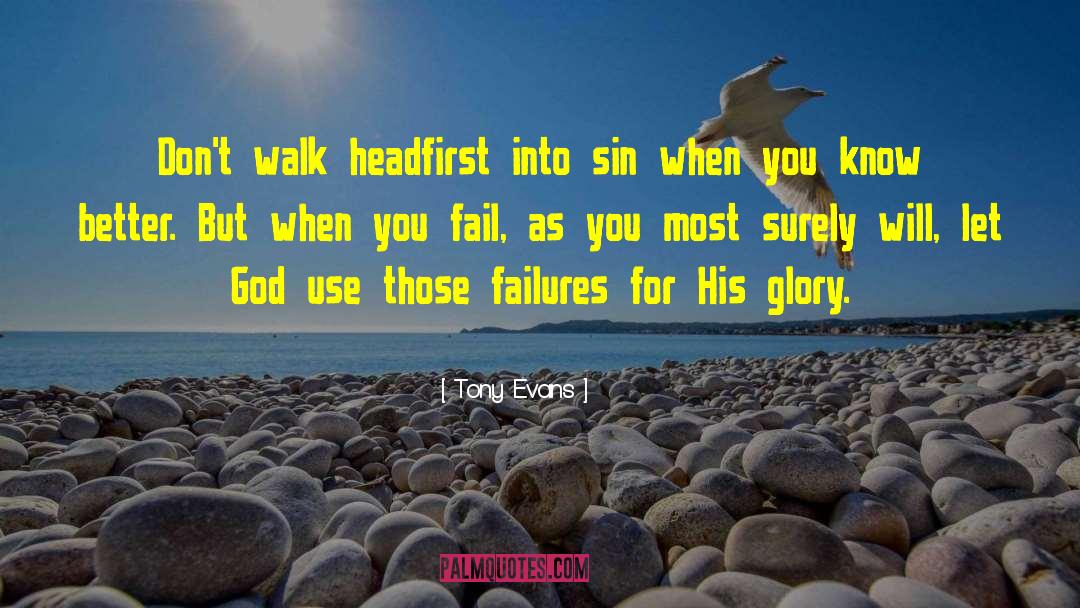 Tony Evans Quotes: Don't walk headfirst into sin