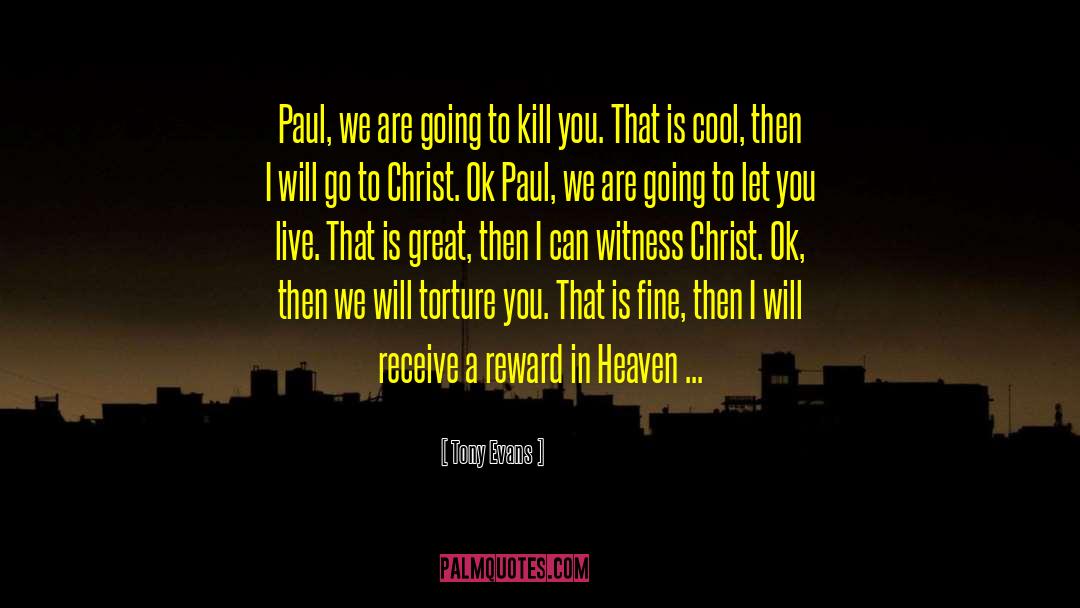 Tony Evans Quotes: Paul, we are going to