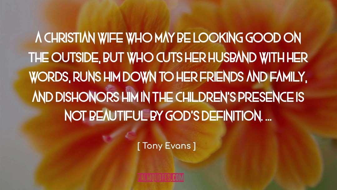 Tony Evans Quotes: A Christian wife who may