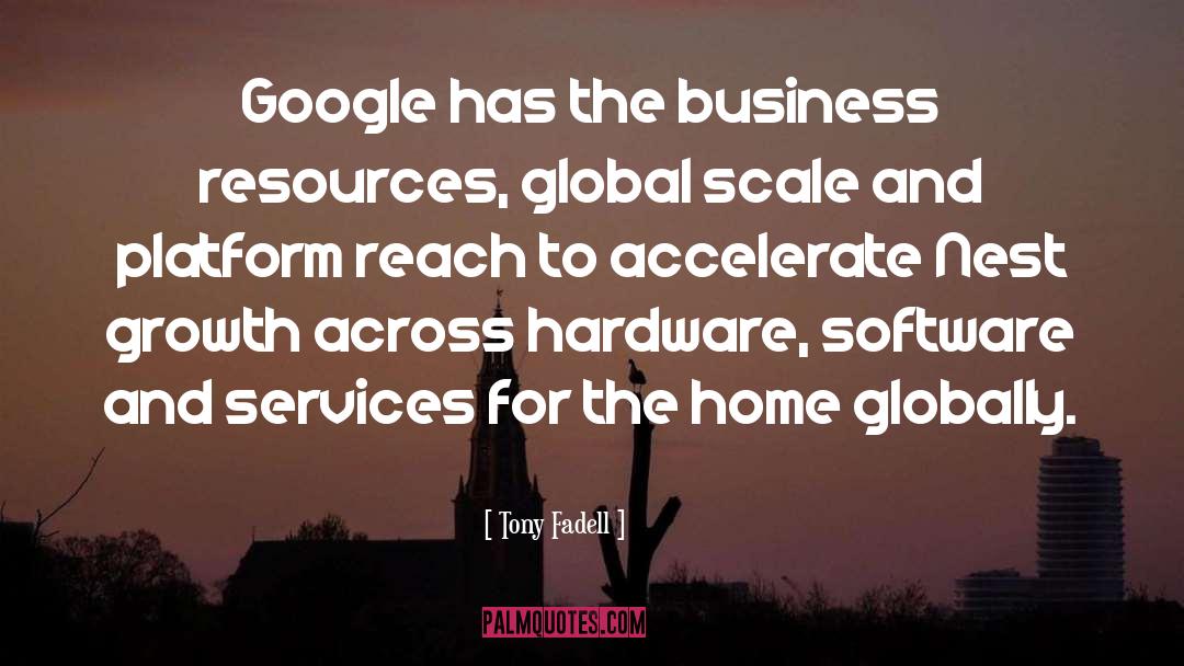 Tony Fadell Quotes: Google has the business resources,