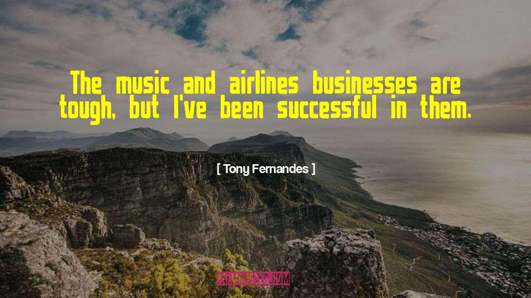 Tony Fernandes Quotes: The music and airlines businesses