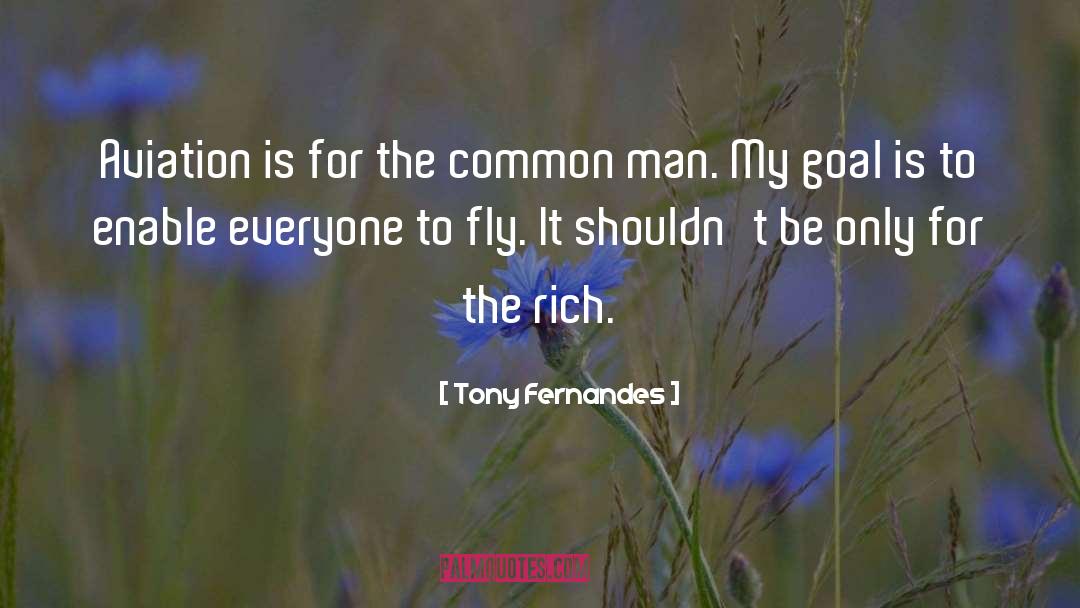 Tony Fernandes Quotes: Aviation is for the common