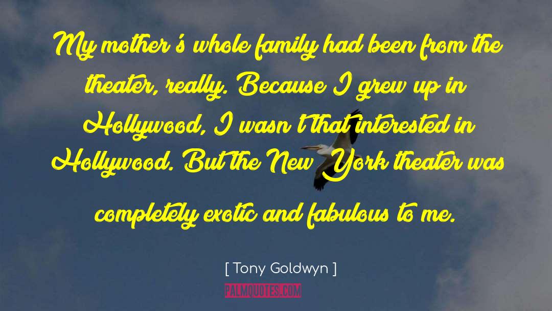 Tony Goldwyn Quotes: My mother's whole family had