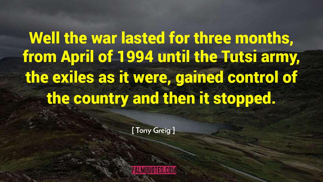 Tony Greig Quotes: Well the war lasted for