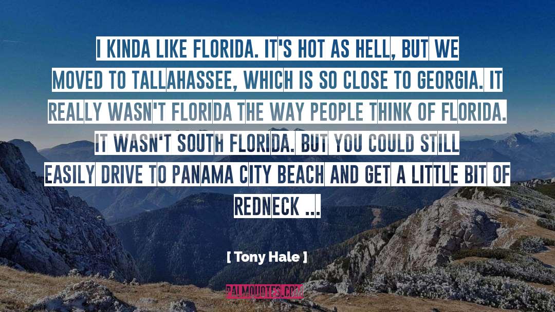 Tony Hale Quotes: I kinda like Florida. It's