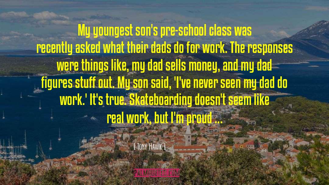 Tony Hawk Quotes: My youngest son's pre-school class