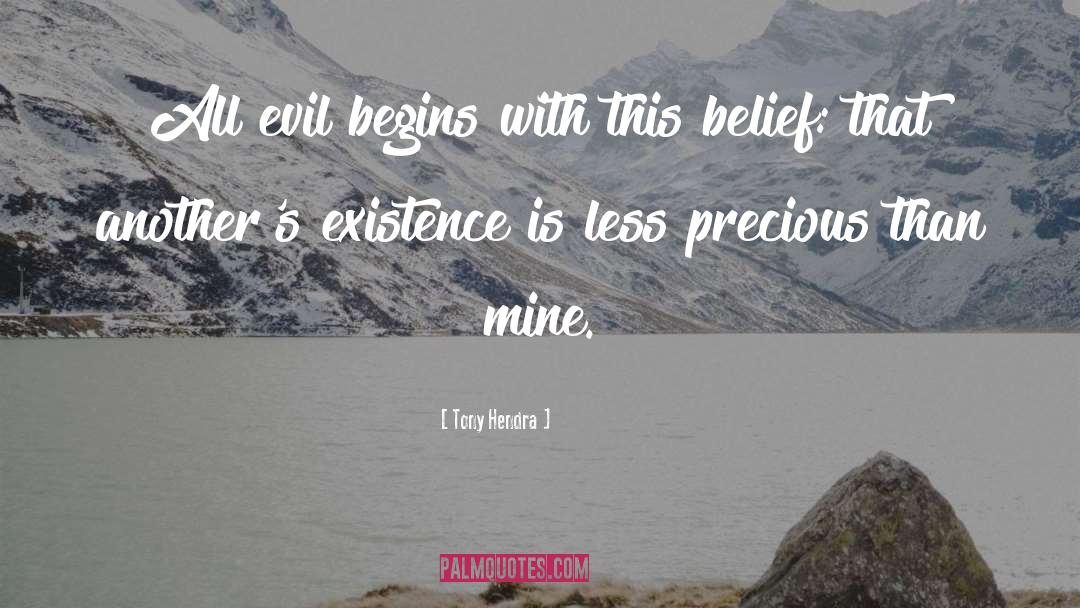 Tony Hendra Quotes: All evil begins with this