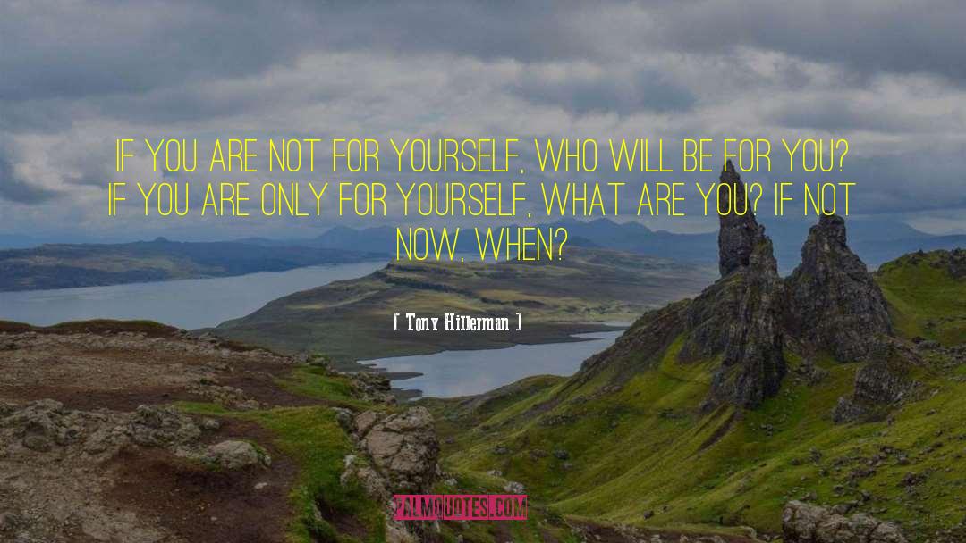 Tony Hillerman Quotes: IF you are not for