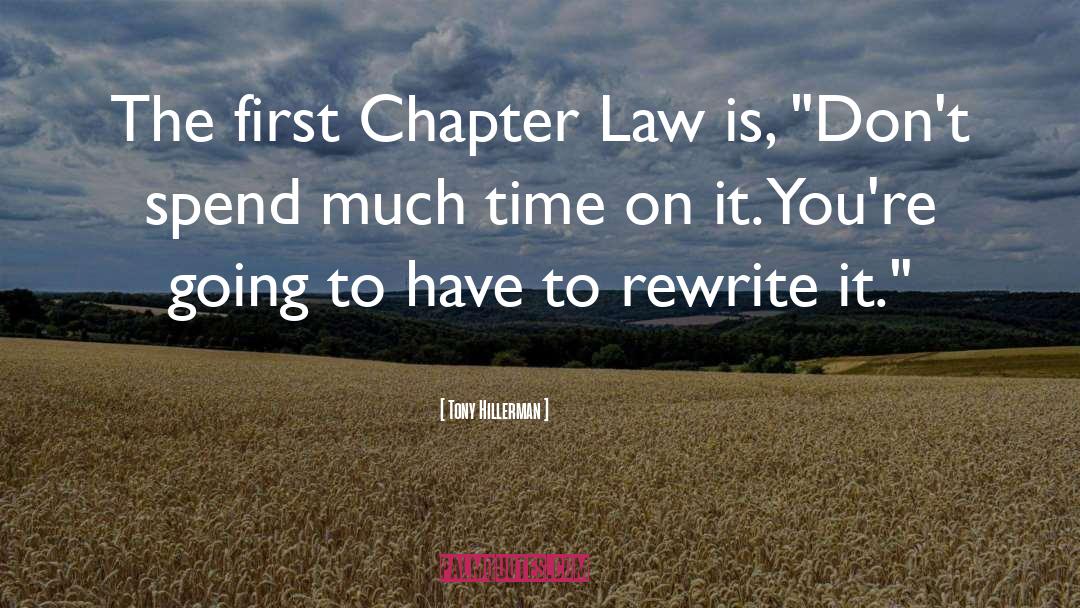 Tony Hillerman Quotes: The first Chapter Law is,