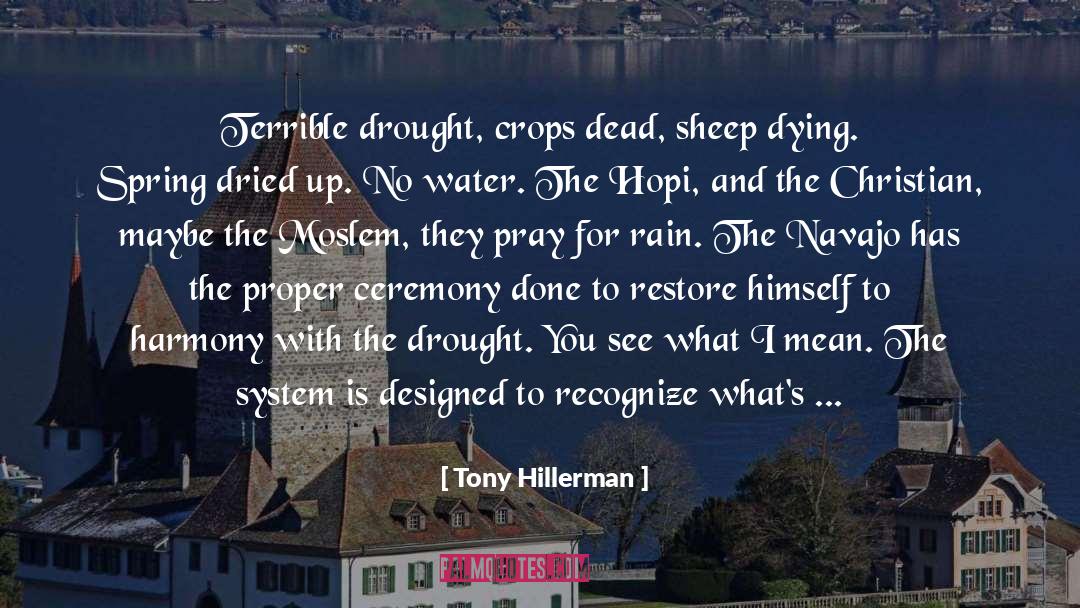 Tony Hillerman Quotes: Terrible drought, crops dead, sheep