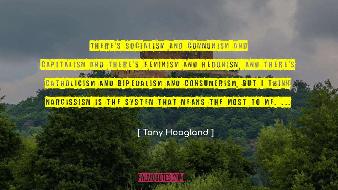 Tony Hoagland Quotes: There's Socialism and Communism and