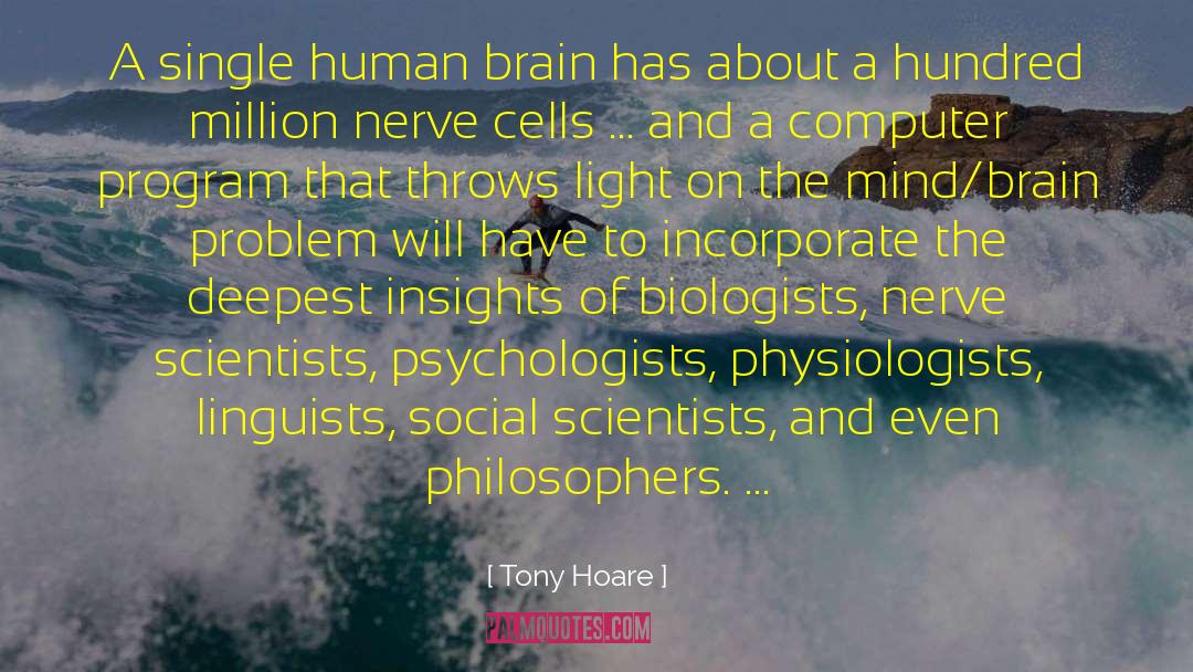 Tony Hoare Quotes: A single human brain has