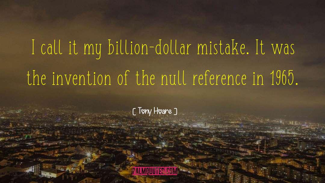 Tony Hoare Quotes: I call it my billion-dollar