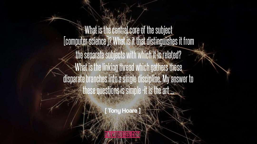 Tony Hoare Quotes: What is the central core