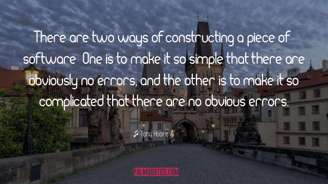 Tony Hoare Quotes: There are two ways of