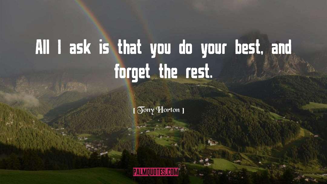 Tony Horton Quotes: All I ask is that