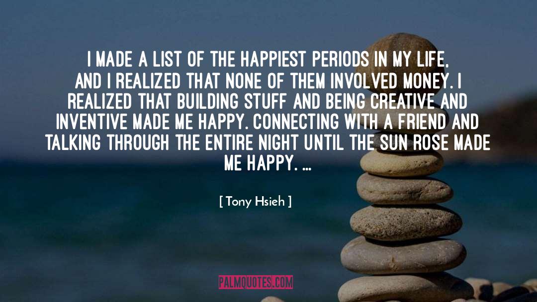 Tony Hsieh Quotes: I made a list of