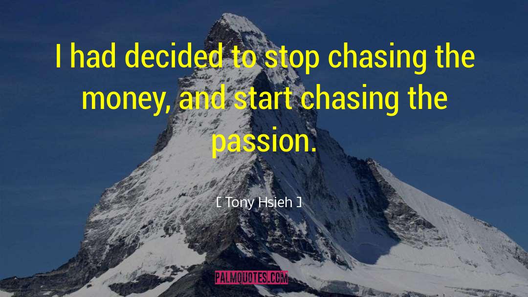 Tony Hsieh Quotes: I had decided to stop