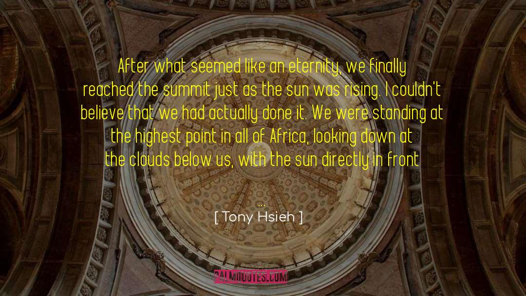 Tony Hsieh Quotes: After what seemed like an