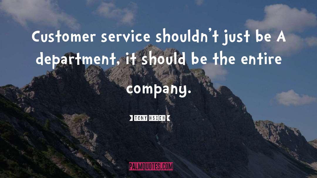 Tony Hsieh Quotes: Customer service shouldn't just be