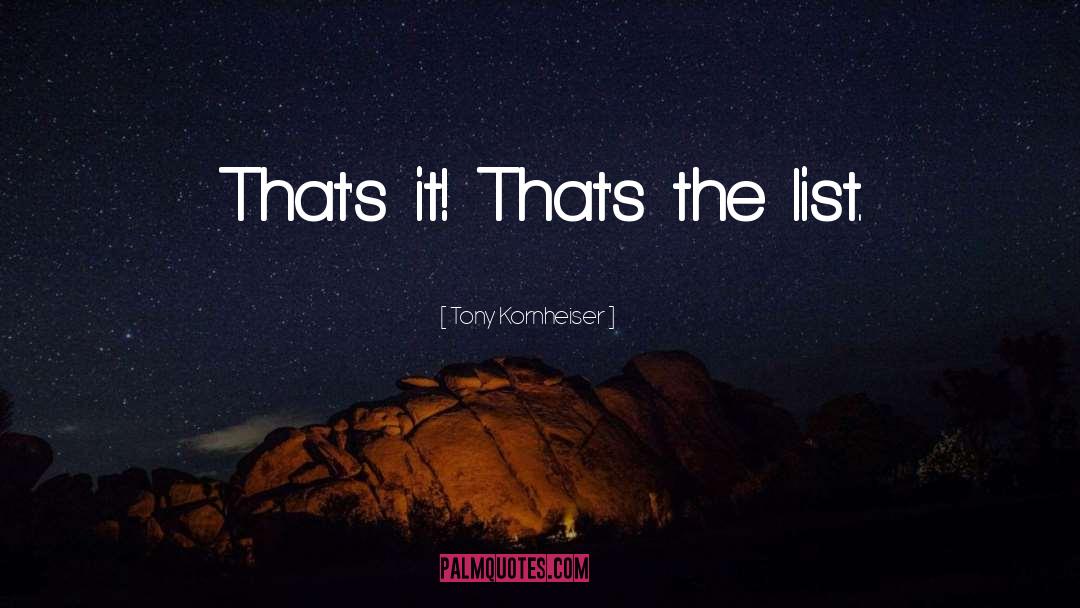 Tony Kornheiser Quotes: That's it! That's the list.