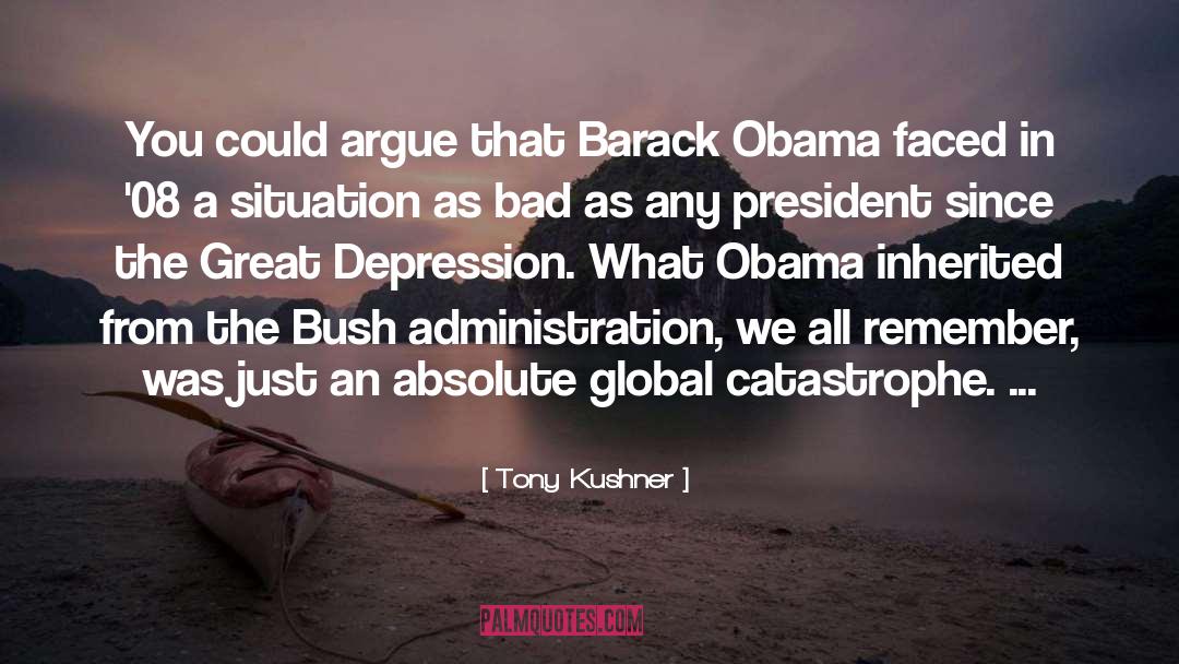 Tony Kushner Quotes: You could argue that Barack