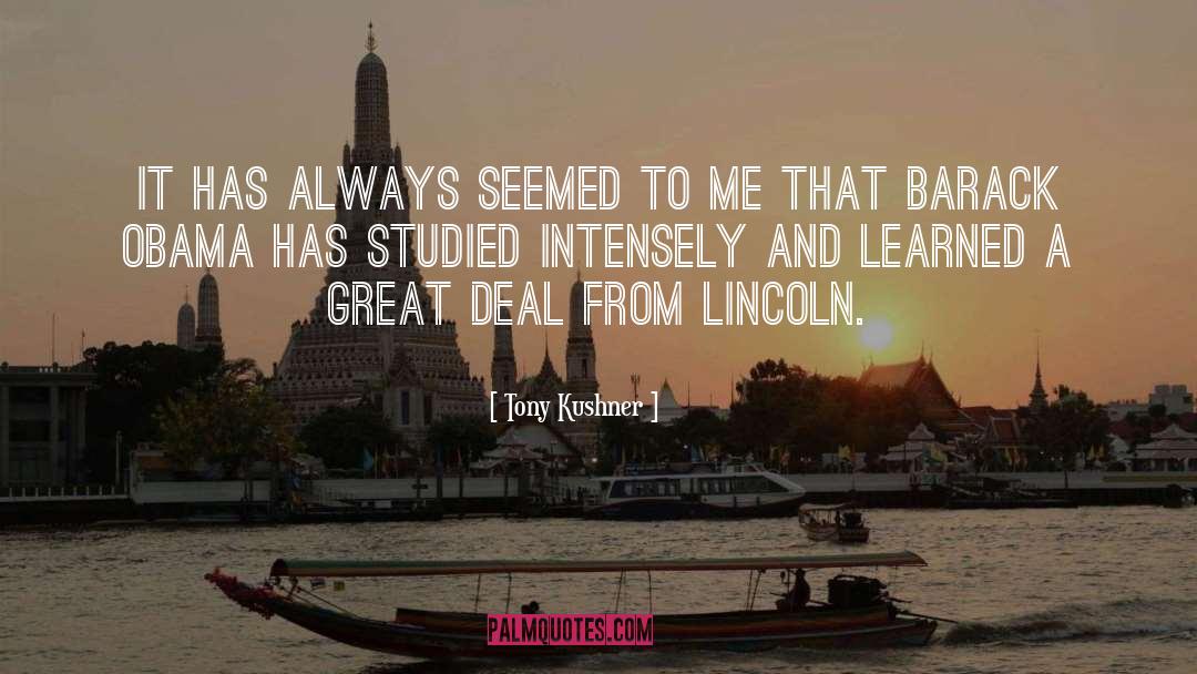 Tony Kushner Quotes: It has always seemed to