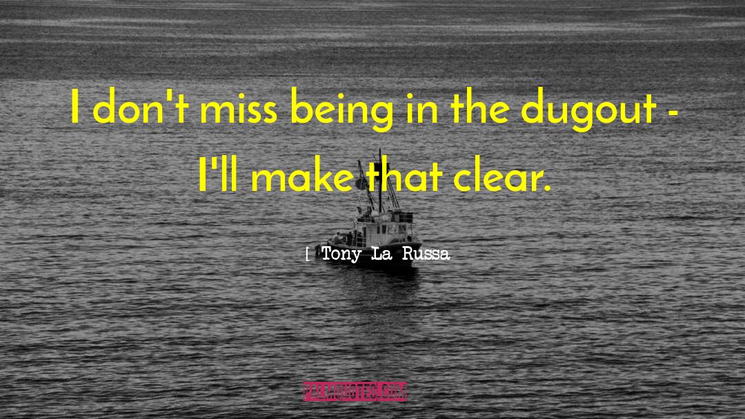 Tony La Russa Quotes: I don't miss being in