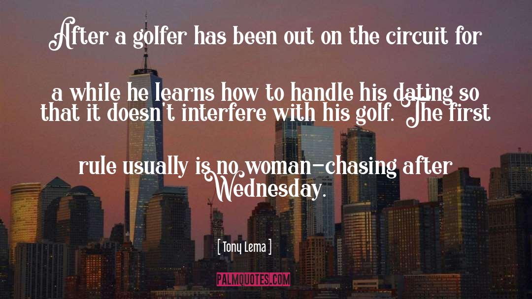 Tony Lema Quotes: After a golfer has been