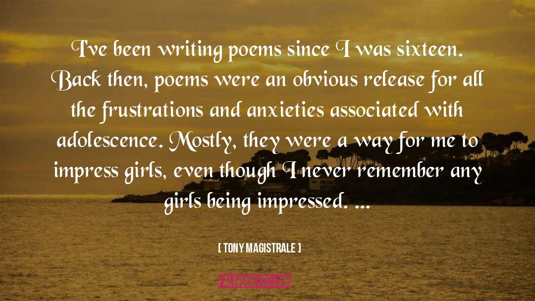 Tony Magistrale Quotes: I've been writing poems since
