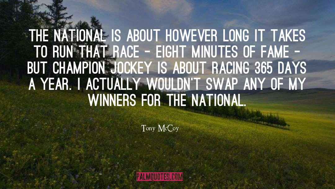 Tony McCoy Quotes: The National is about however