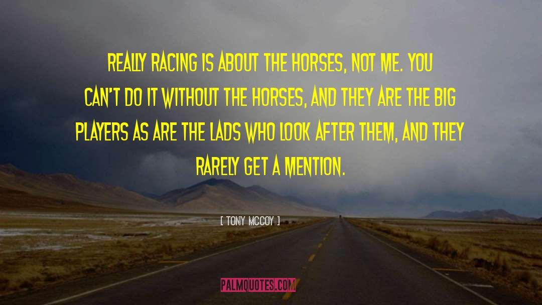 Tony McCoy Quotes: Really racing is about the