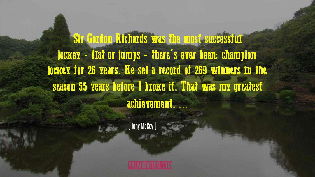 Tony McCoy Quotes: Sir Gordon Richards was the