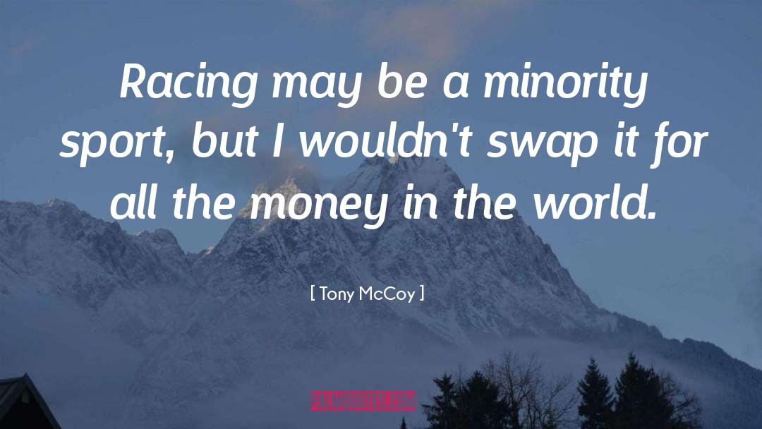 Tony McCoy Quotes: Racing may be a minority