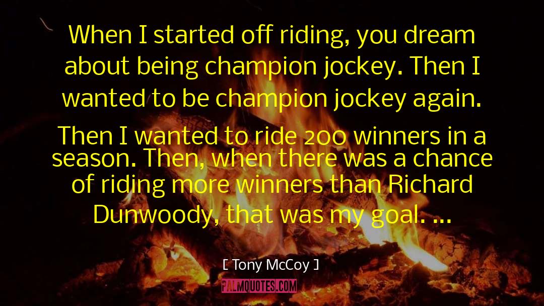 Tony McCoy Quotes: When I started off riding,