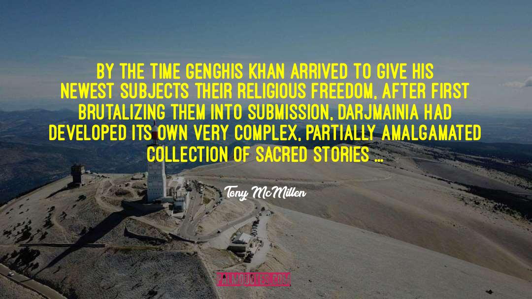 Tony McMillen Quotes: By the time Genghis Khan