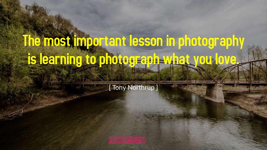 Tony Northrup Quotes: The most important lesson in